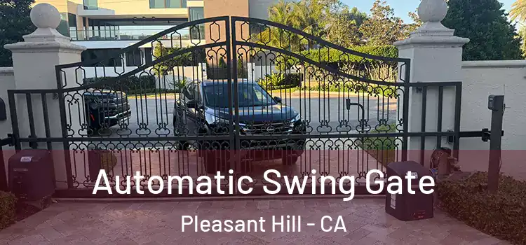  Automatic Swing Gate Pleasant Hill - CA