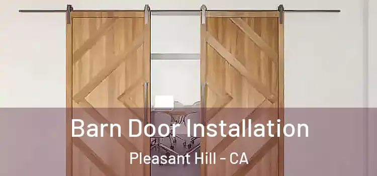  Barn Door Installation Pleasant Hill - CA