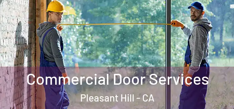  Commercial Door Services Pleasant Hill - CA