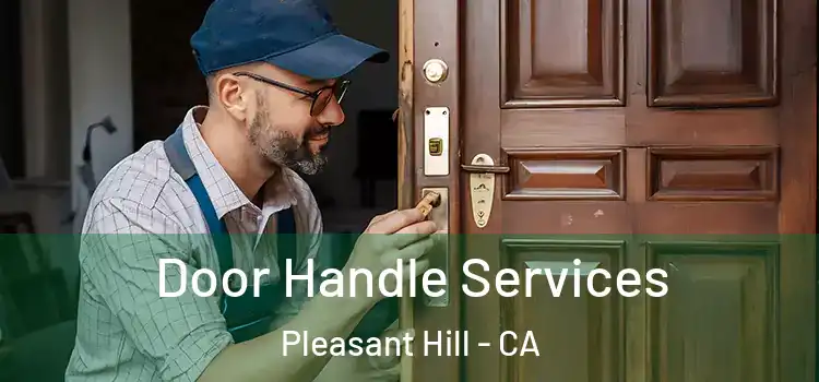 Door Handle Services Pleasant Hill - CA