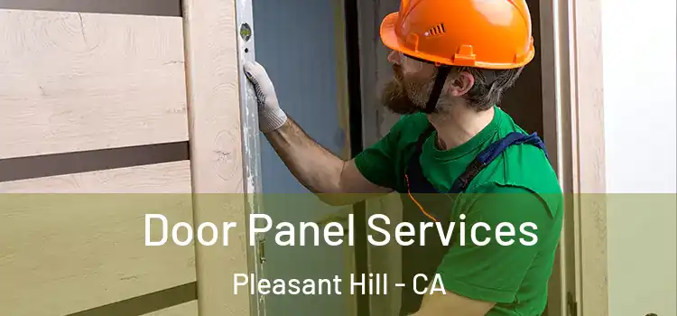 Door Panel Services Pleasant Hill - CA