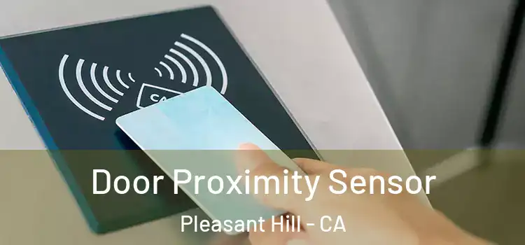  Door Proximity Sensor Pleasant Hill - CA