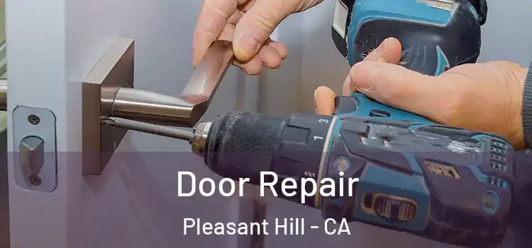  Door Repair Pleasant Hill - CA