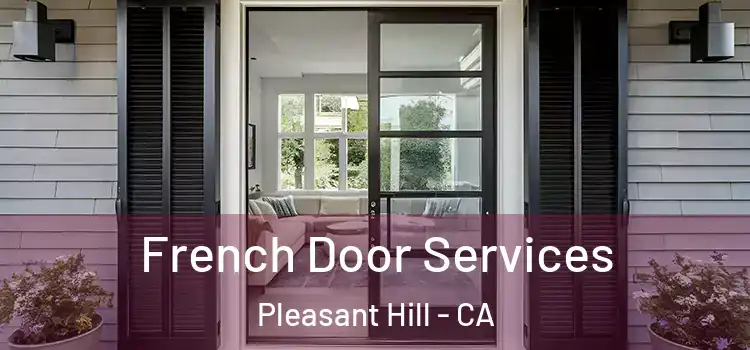 French Door Services Pleasant Hill - CA