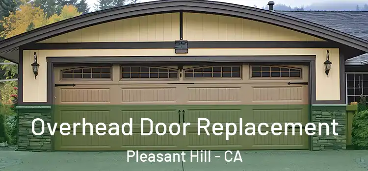  Overhead Door Replacement Pleasant Hill - CA