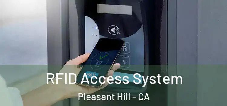  RFID Access System Pleasant Hill - CA