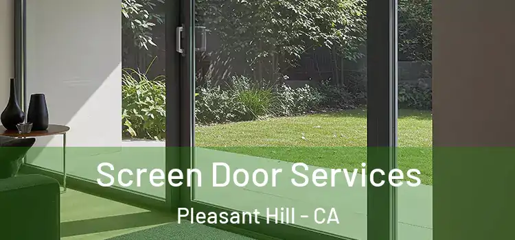 Screen Door Services Pleasant Hill - CA