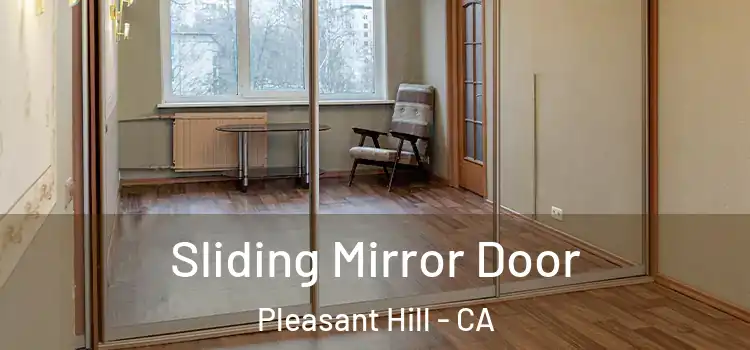 Sliding Mirror Door Pleasant Hill - CA